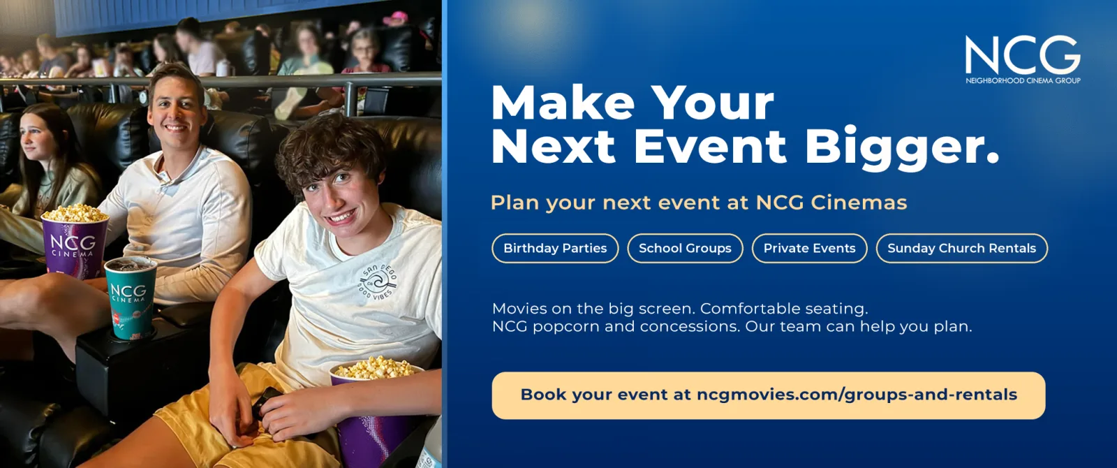 NCG Cinemas — Make Your Next Event Bigger. Plan your next event at NCG Cinemas.